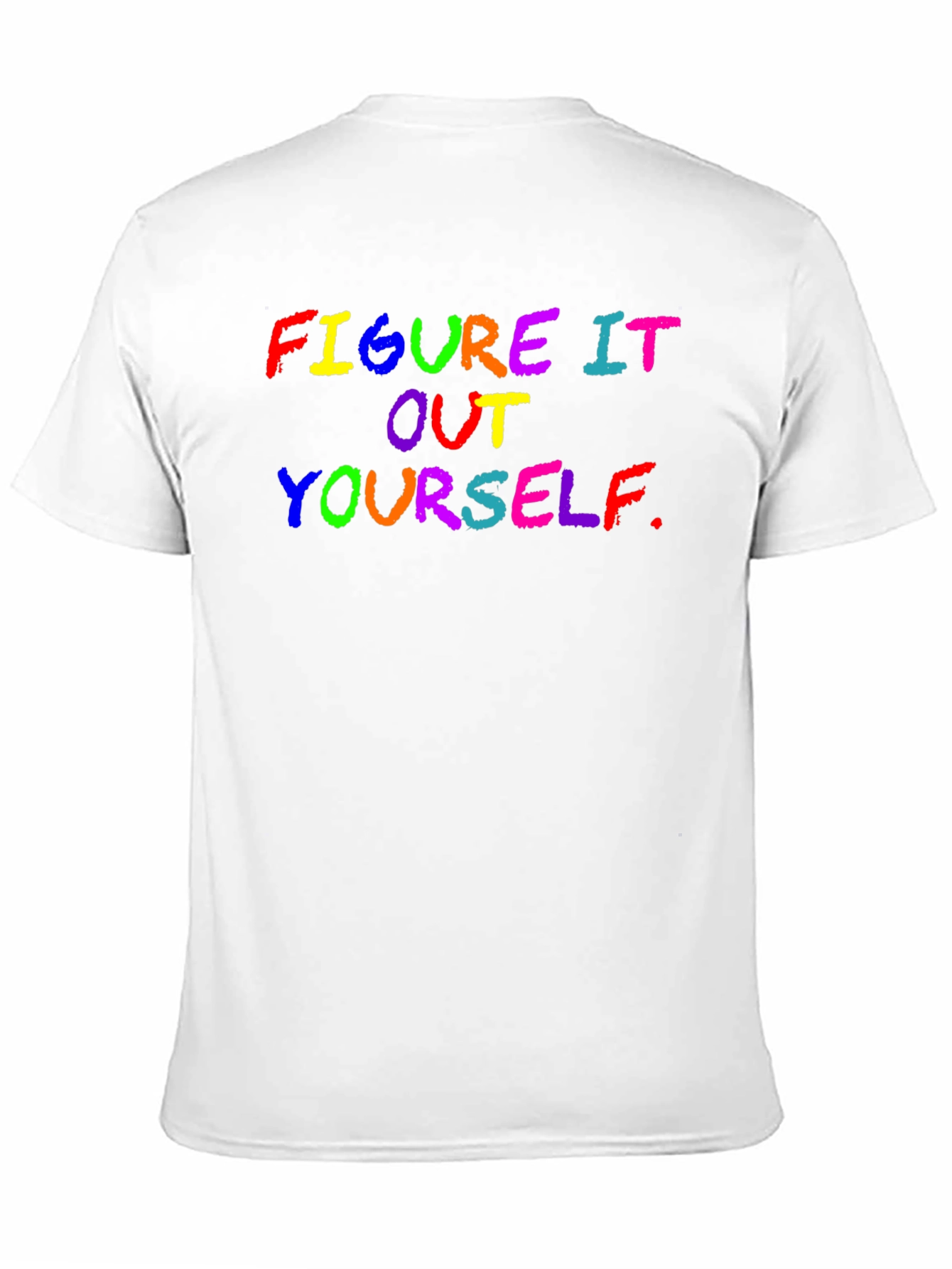 Figure It Out Yourself Rainbow Text Black T-Shirt