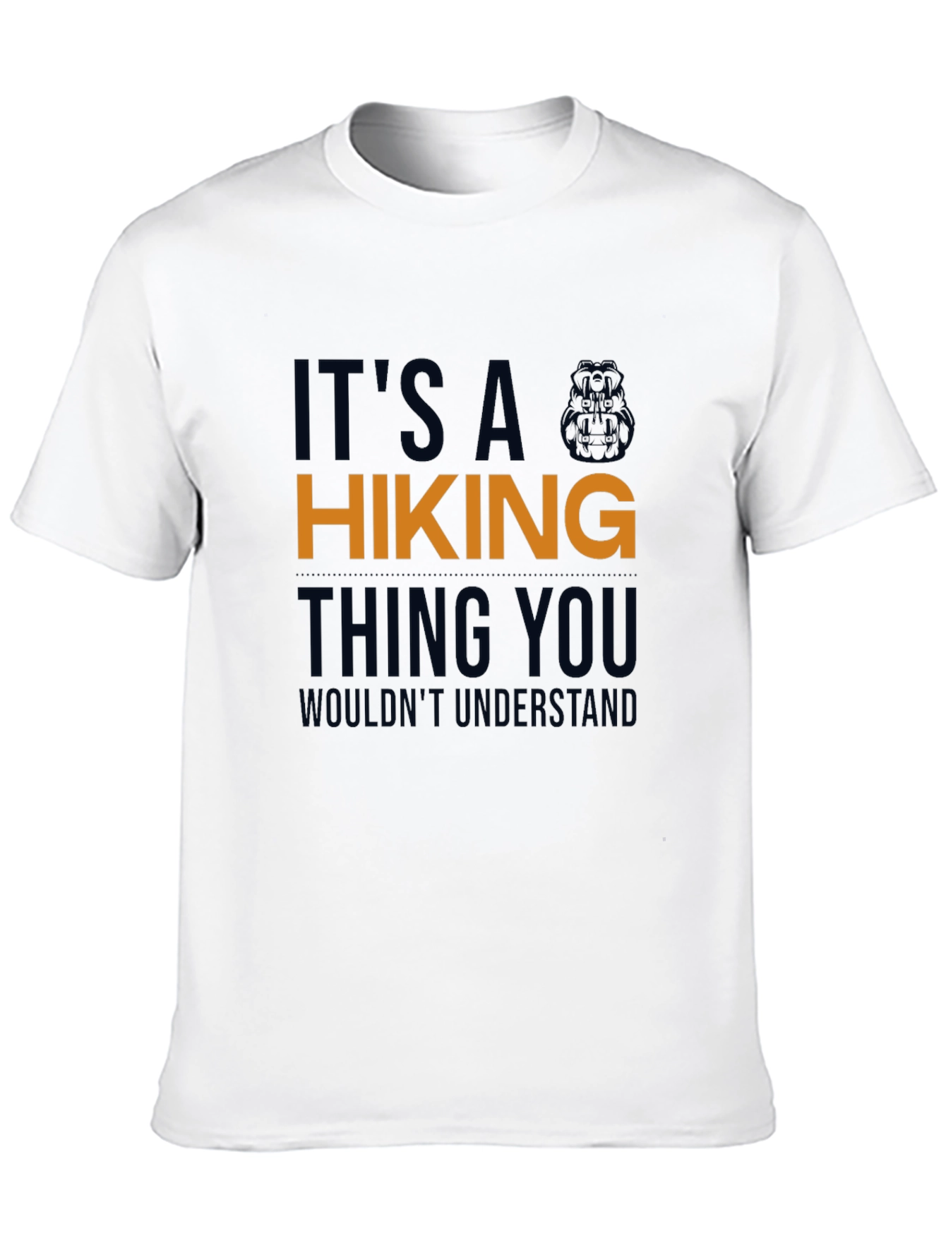 Hiking Thing You Wouldnt Understand T-Shirt