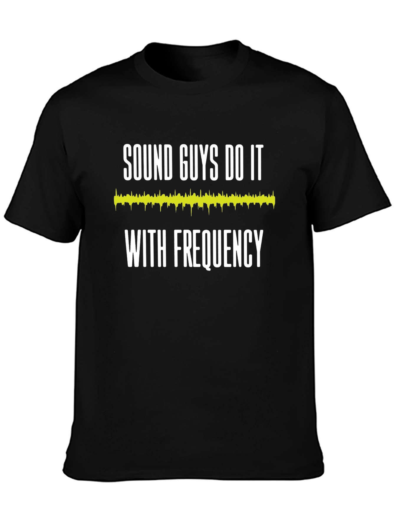 Sound Guys Do It With Frequency T-Shirt