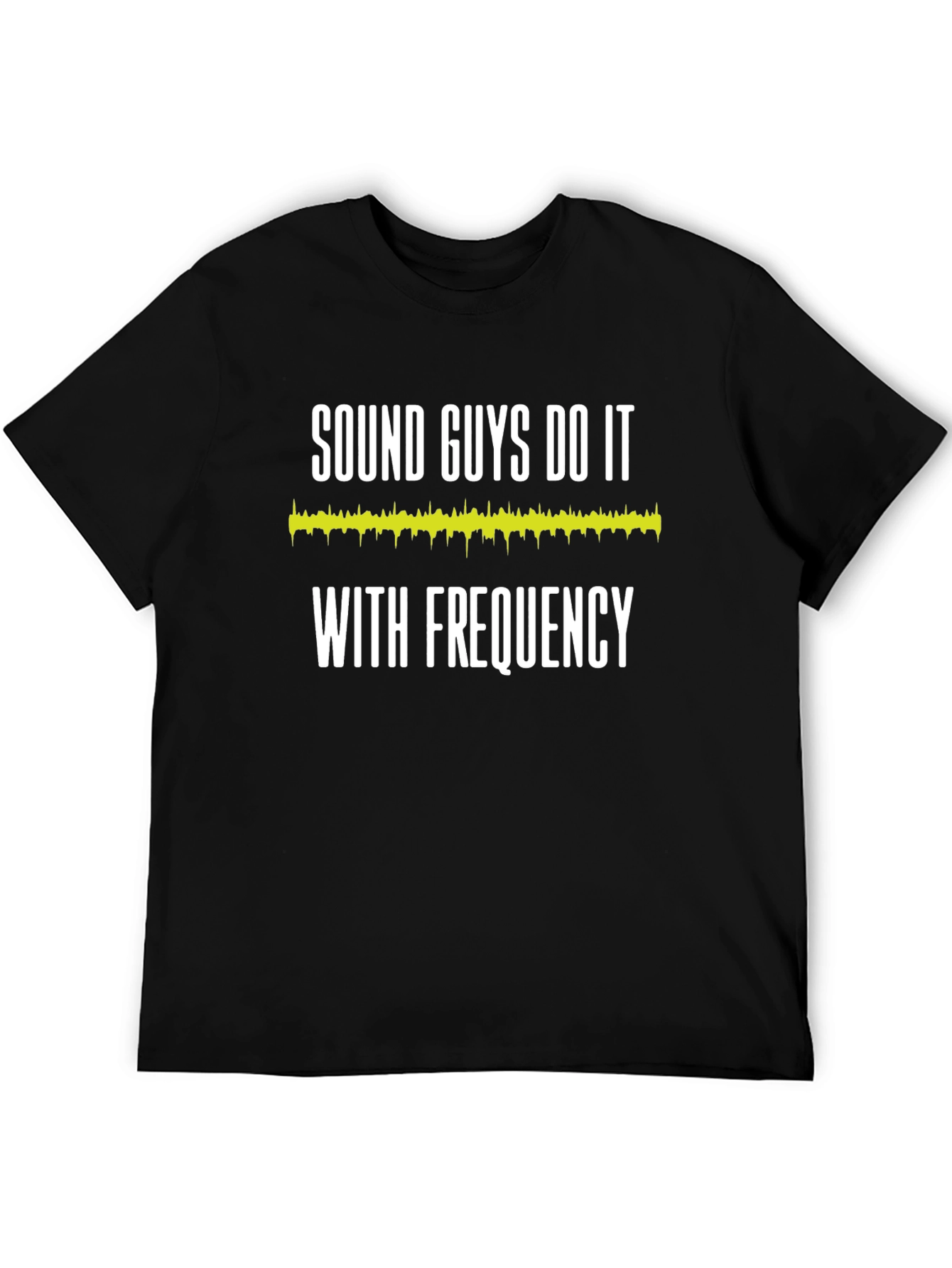 Sound Guys Do It With Frequency T-Shirt