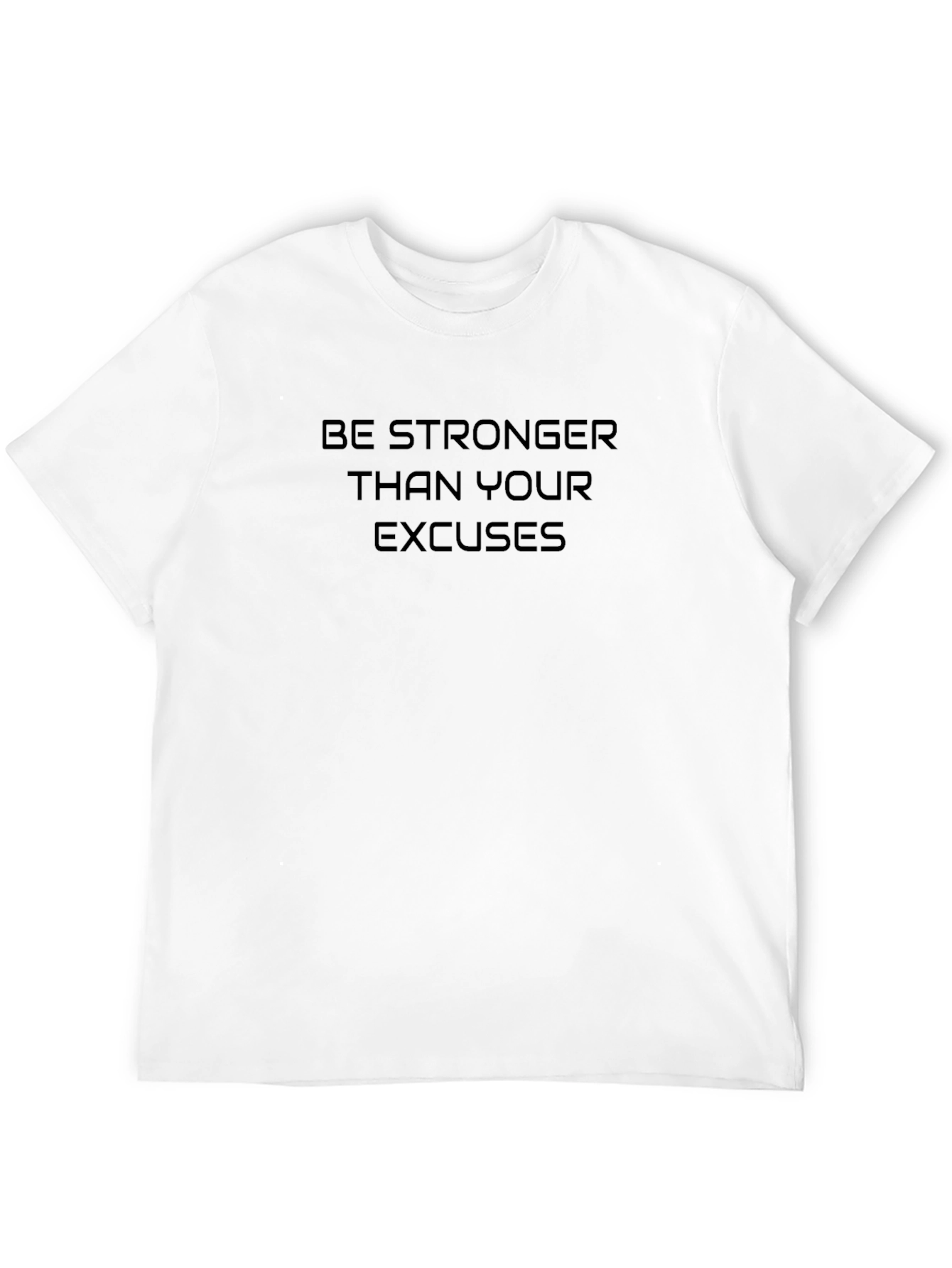 Be Stronger Than Your Excuses Black T-Shirt
