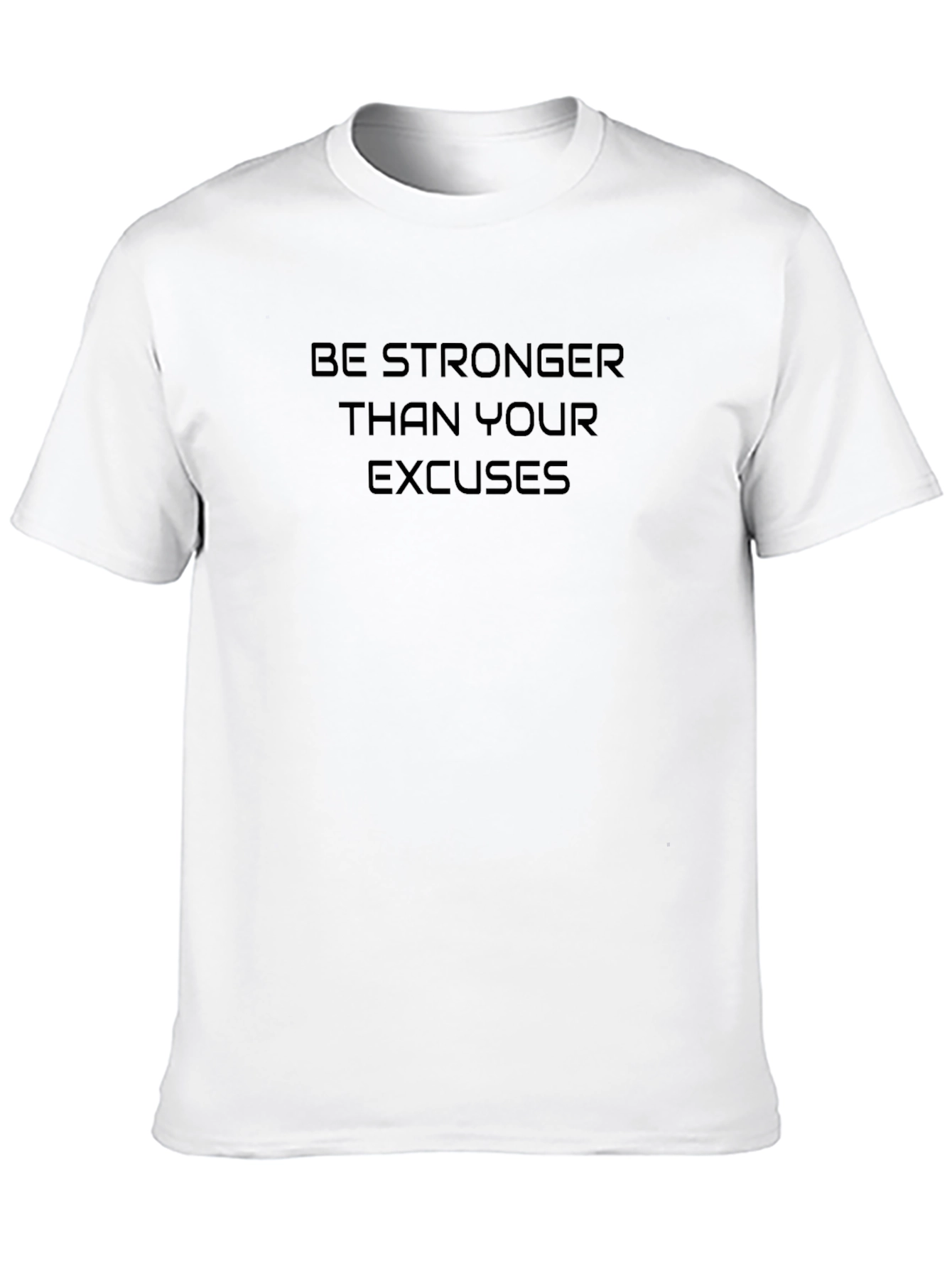 Be Stronger Than Your Excuses Black T-Shirt