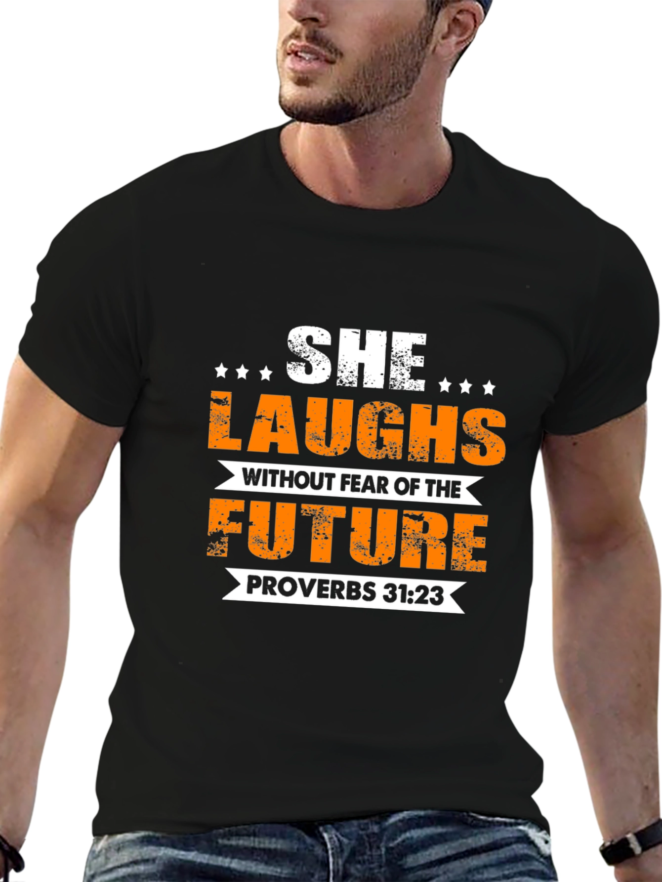 She Laughs Without Fear T-Shirt - Proverbs 31:23