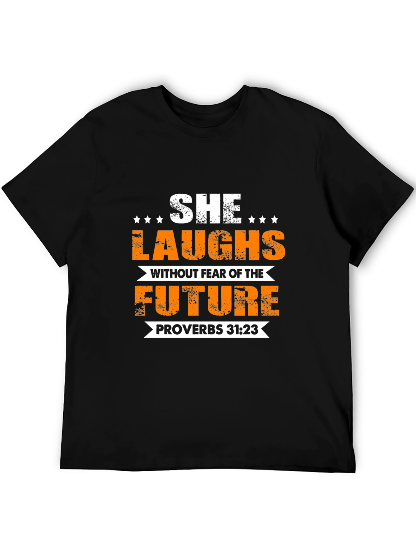 She Laughs Without Fear T-Shirt - Proverbs 31:23