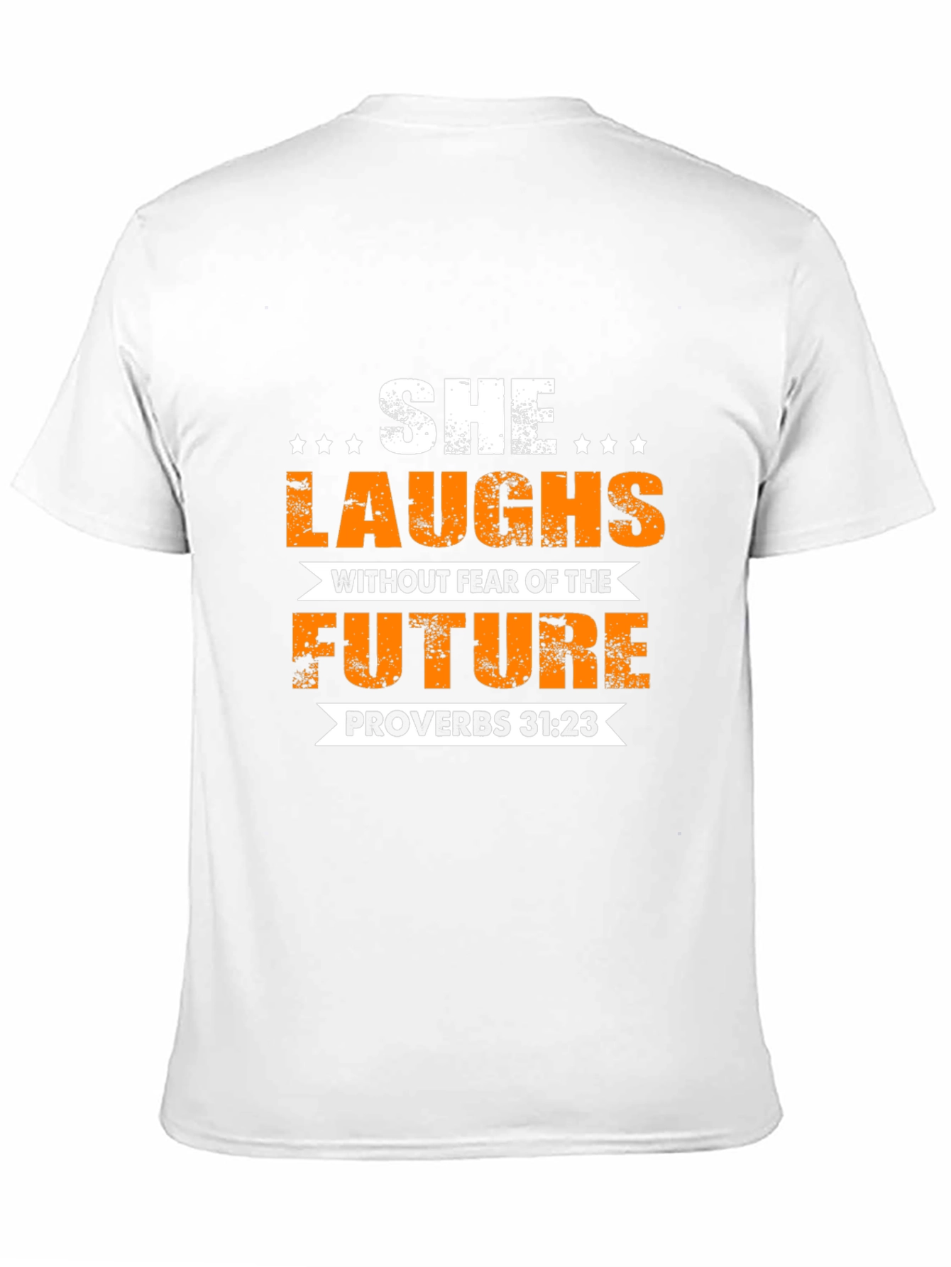 She Laughs Without Fear T-Shirt - Proverbs 31:23