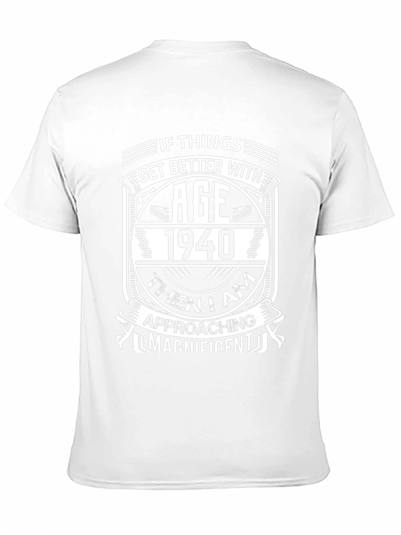 Funny 1940 Birthday T-Shirt - Approaching Magnificent