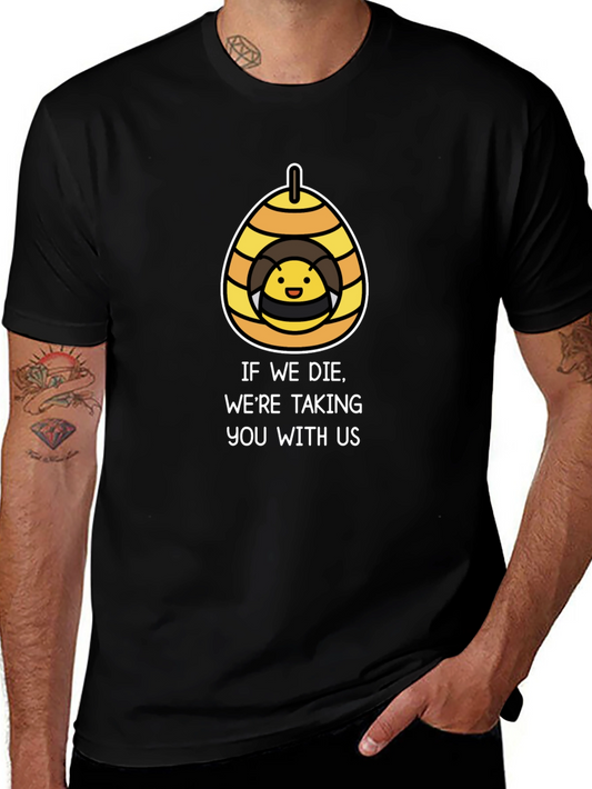 Funny Bee Graphic Tee - If We Die Slogan T-Shirt