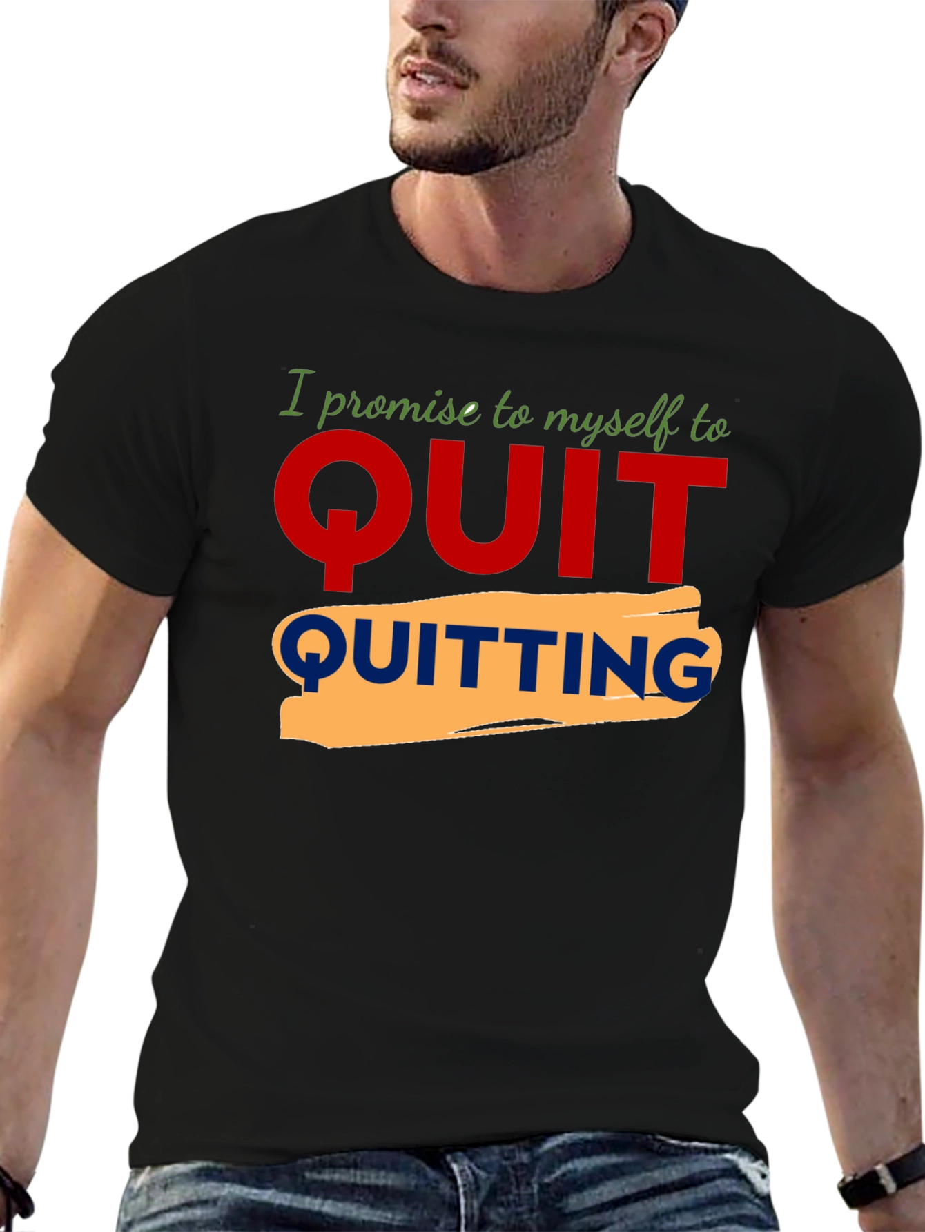 Motivational Quit Quitting Graphic Tee