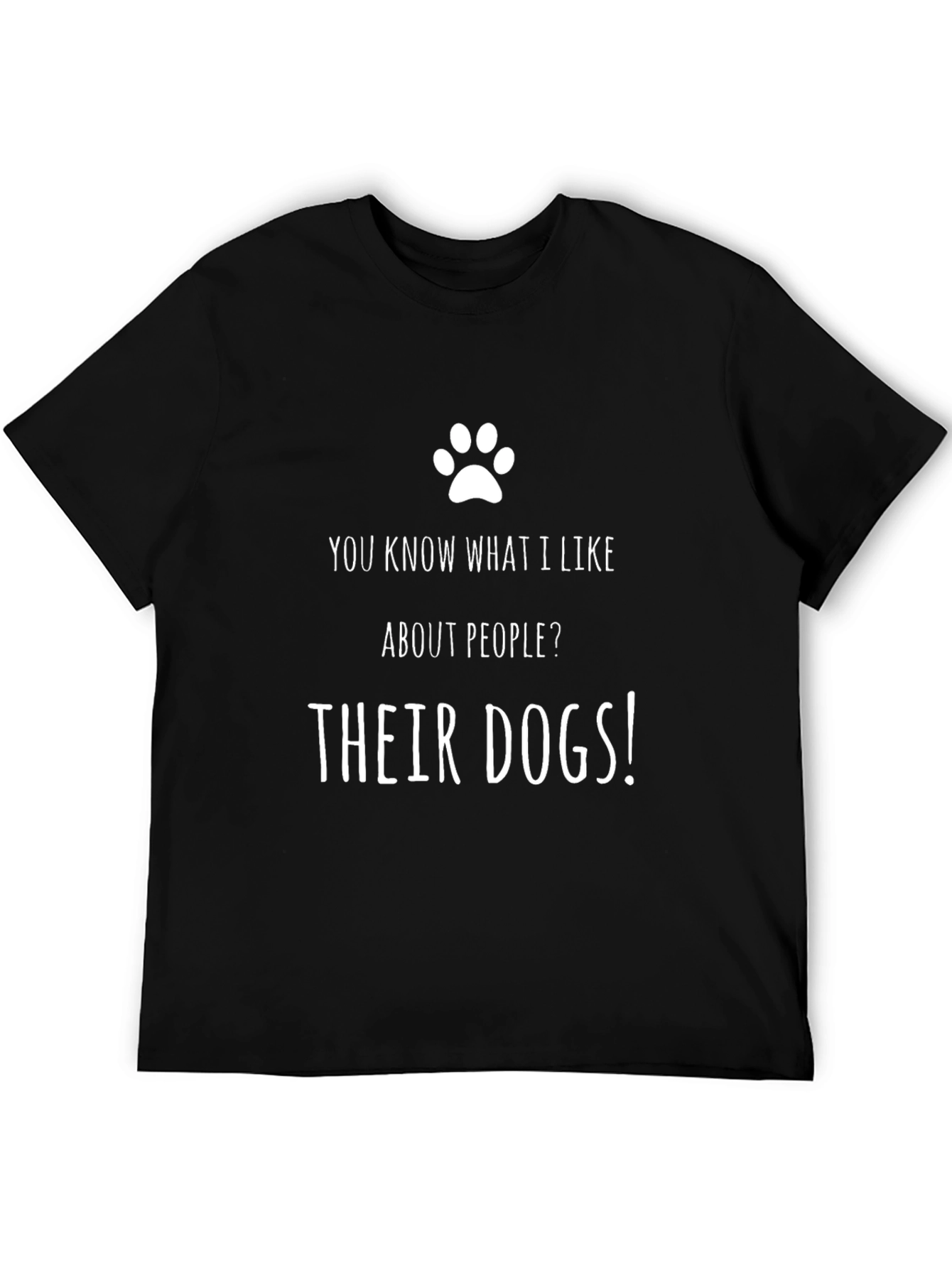 Dog Lover T-Shirt - Their Dogs! Funny Graphic Tee