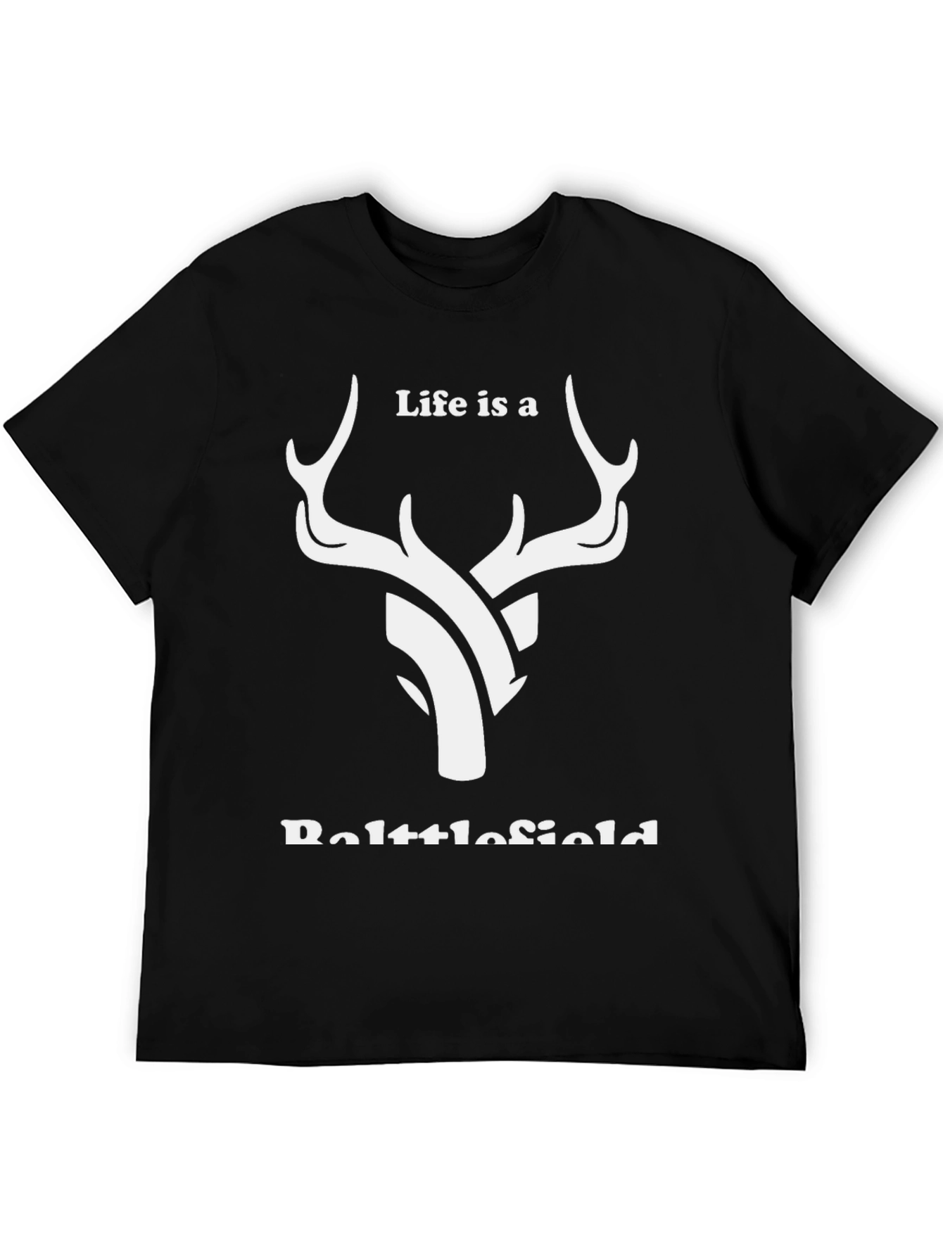Life is a Battlefield Deer Graphic T-Shirt
