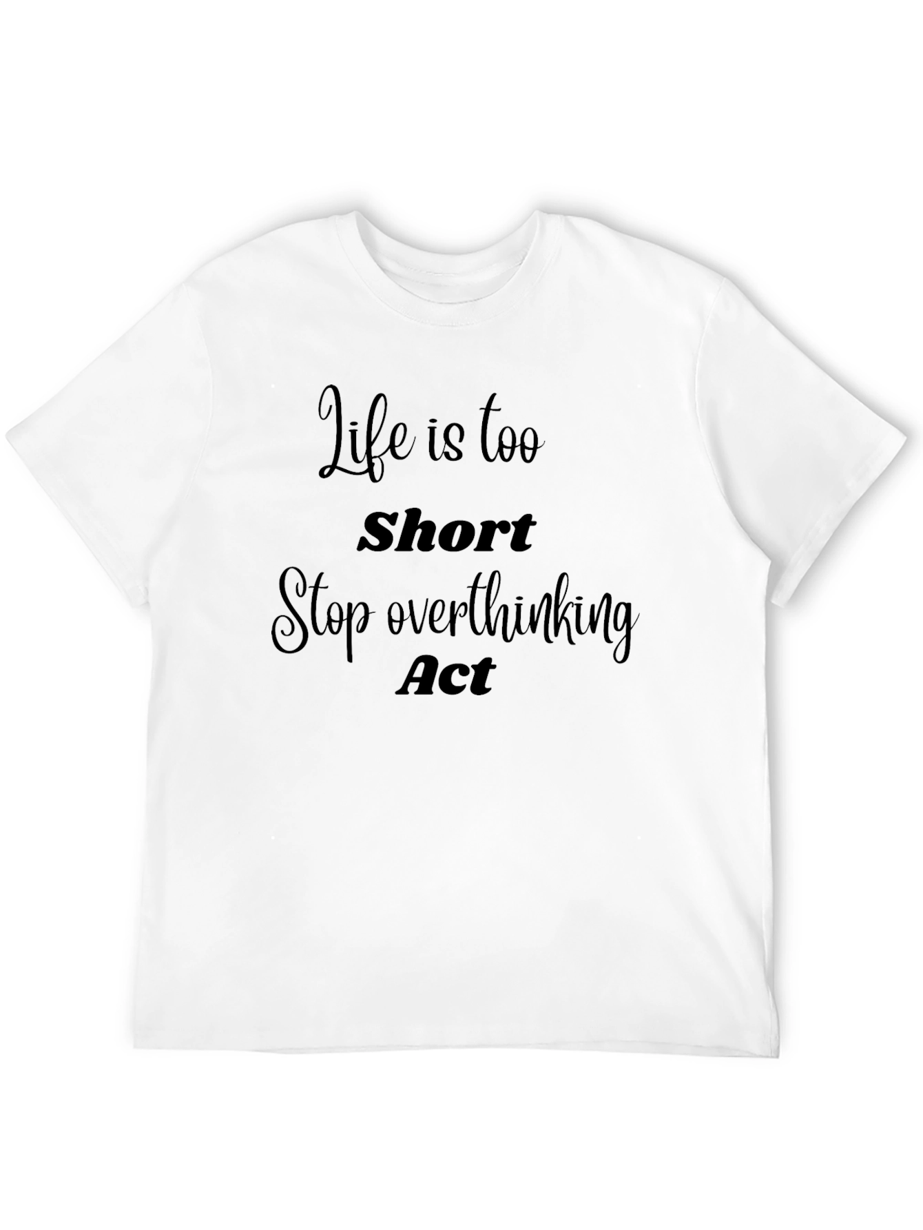 Life Is Too Short Graphic Tee
