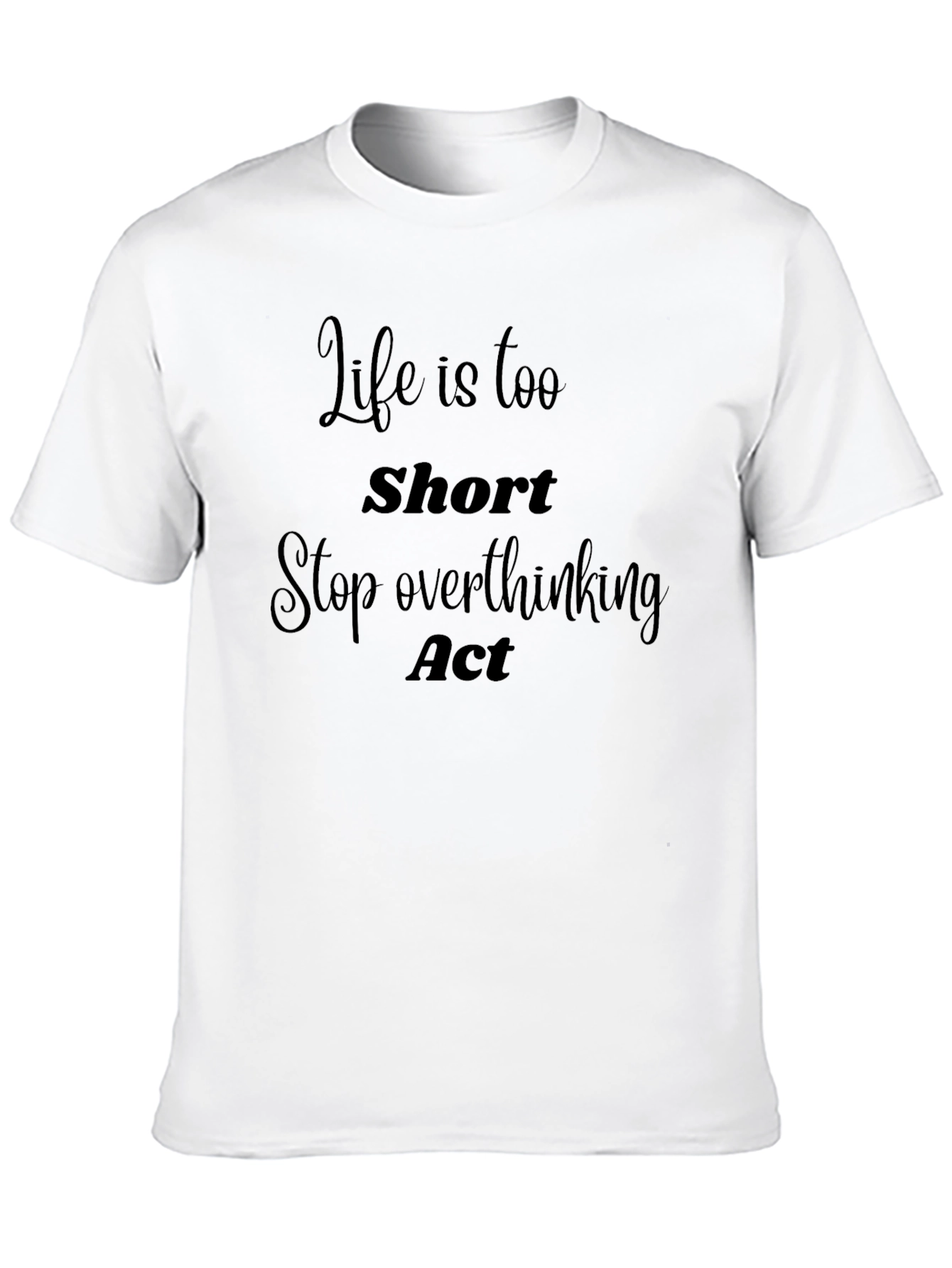 Life Is Too Short Graphic Tee