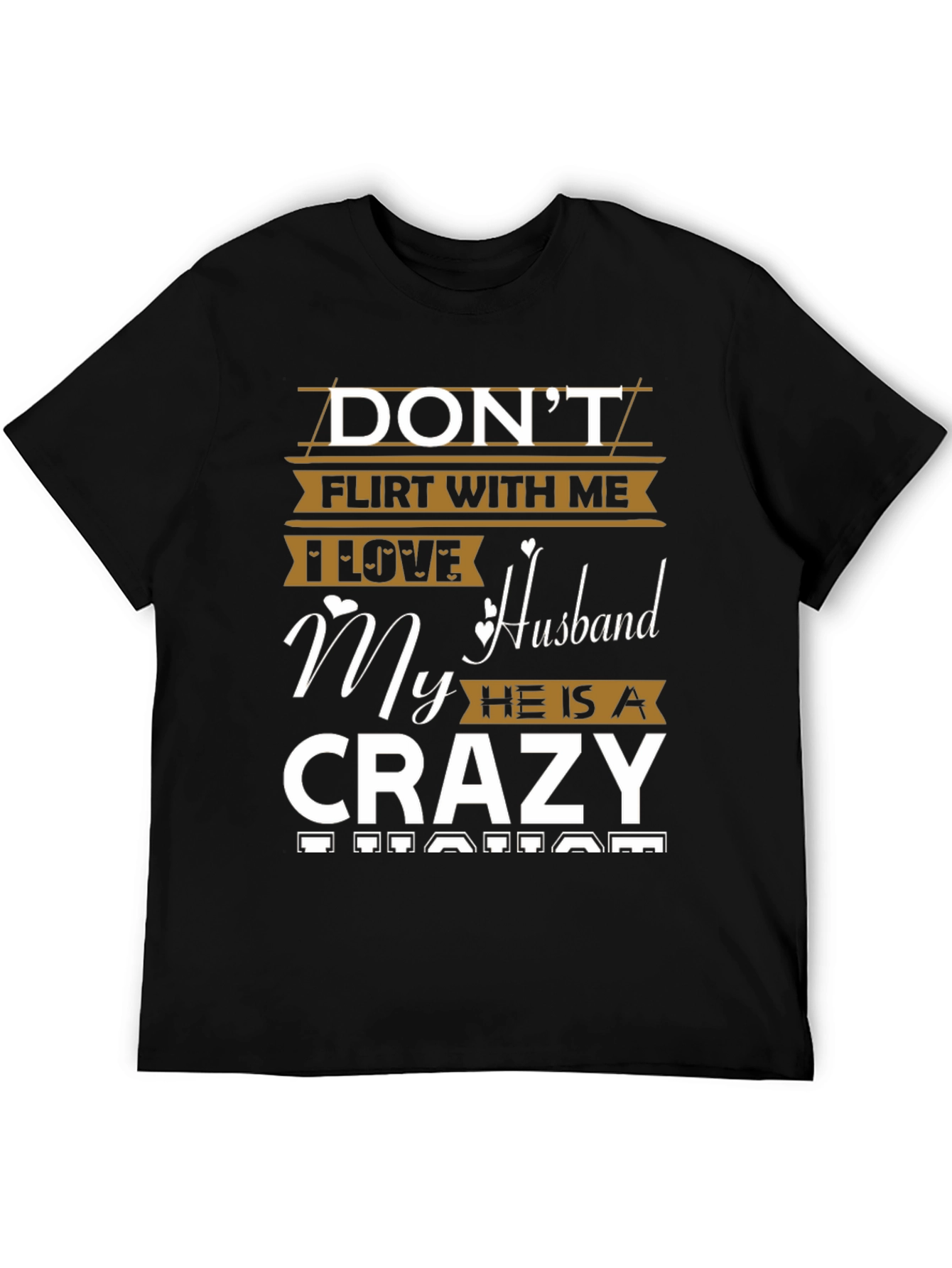 Dont Flirt With Me Crazy Husband Graphic Tee