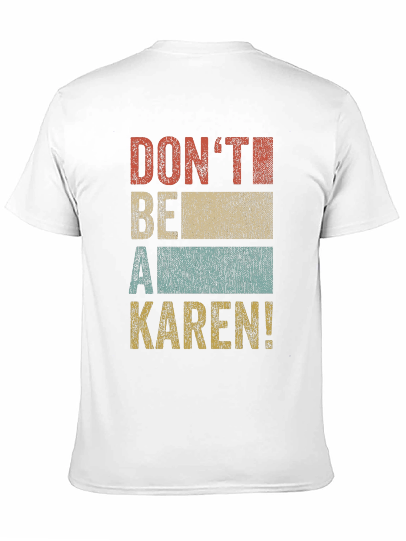Dont Be A Karen! Graphic T-Shirt