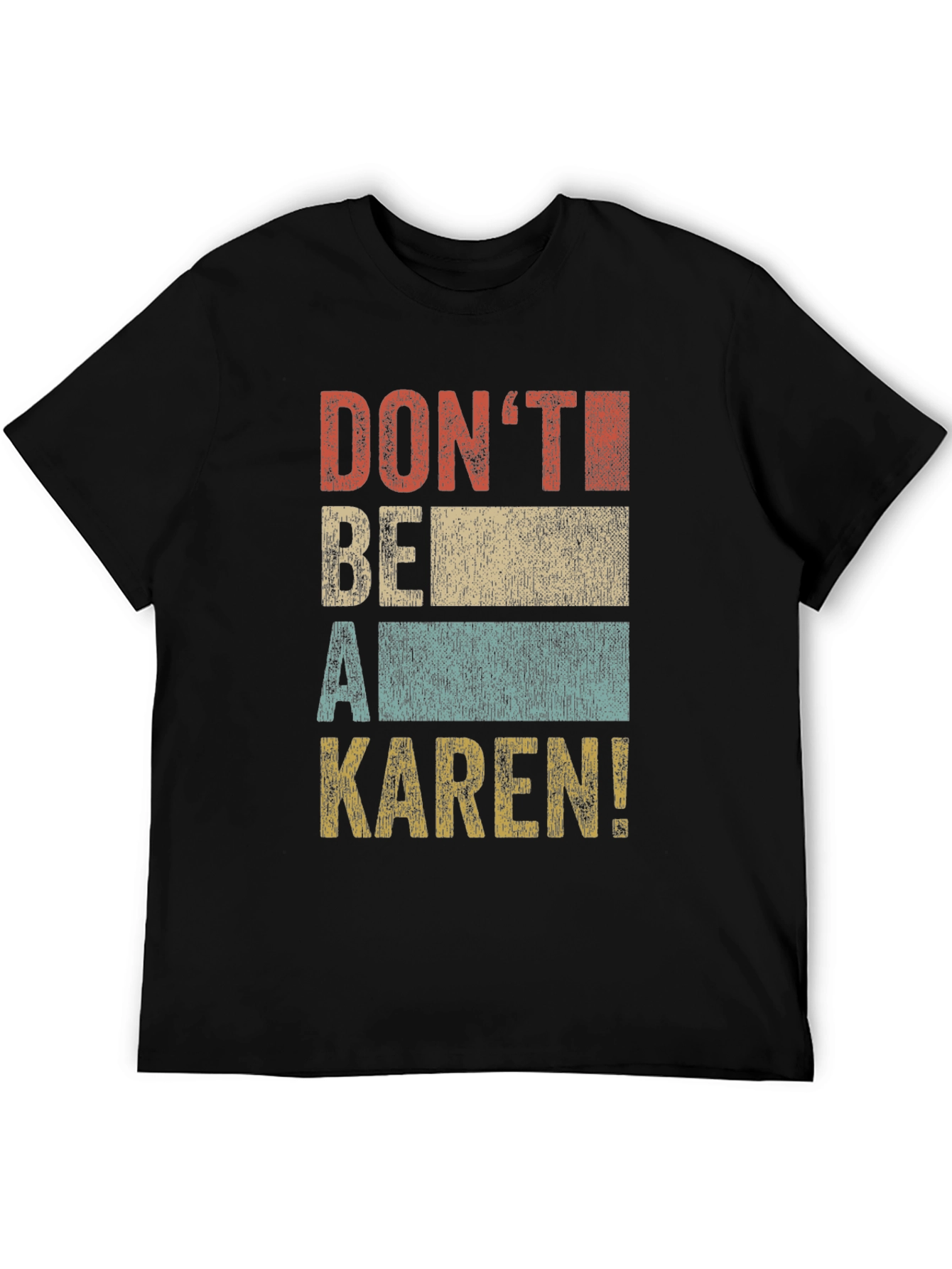 Dont Be A Karen! Graphic T-Shirt