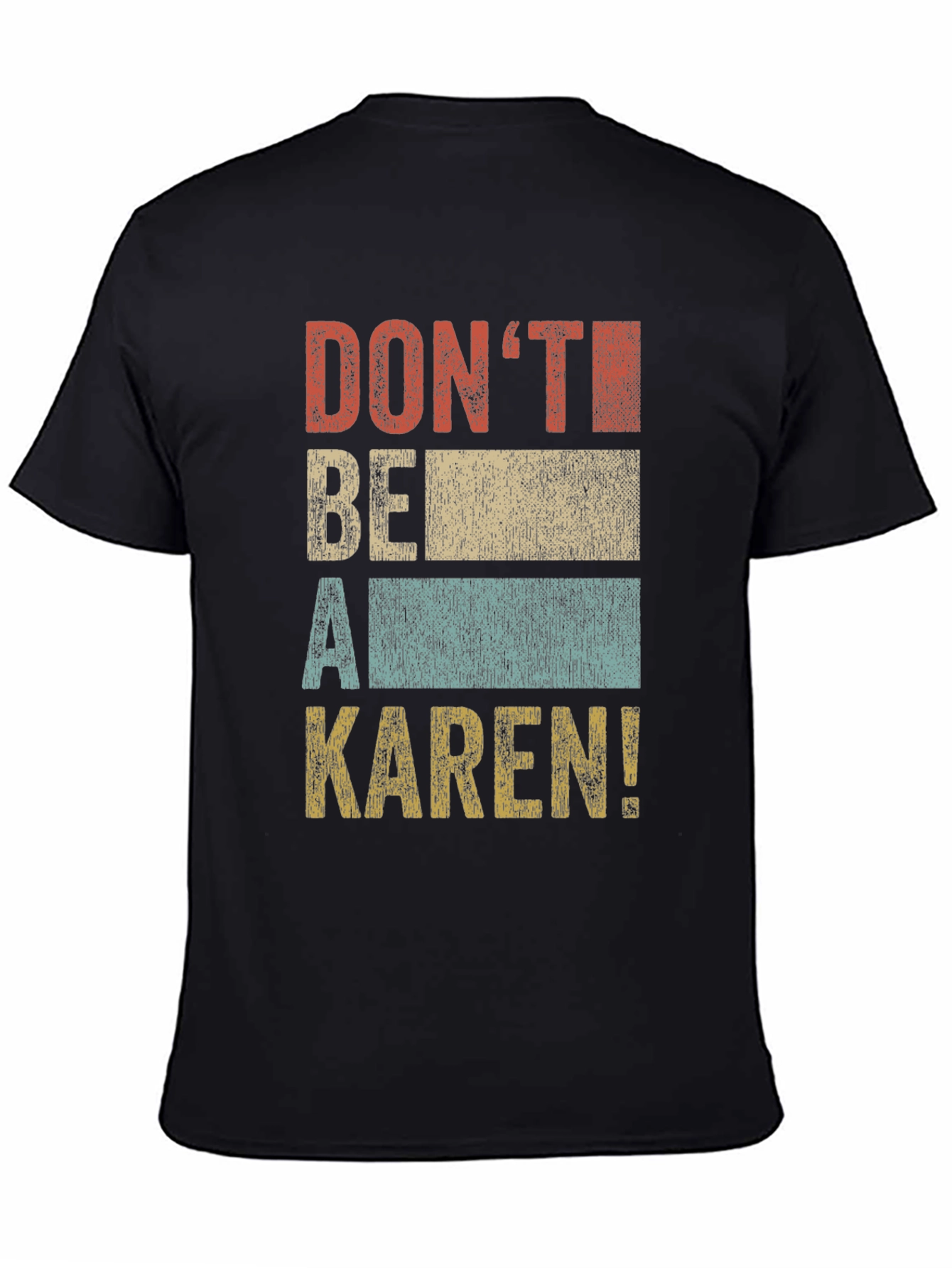 Dont Be A Karen! Graphic T-Shirt