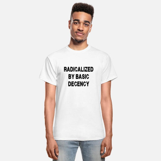 Radicalized By Basic Decency