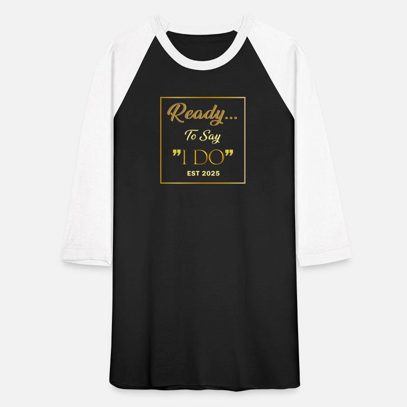 READY I DO 6 SHIRT