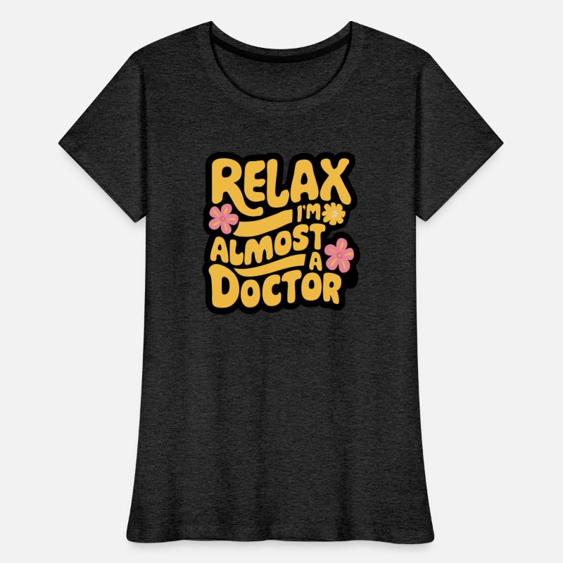 Relax I'm Almost A Doctor