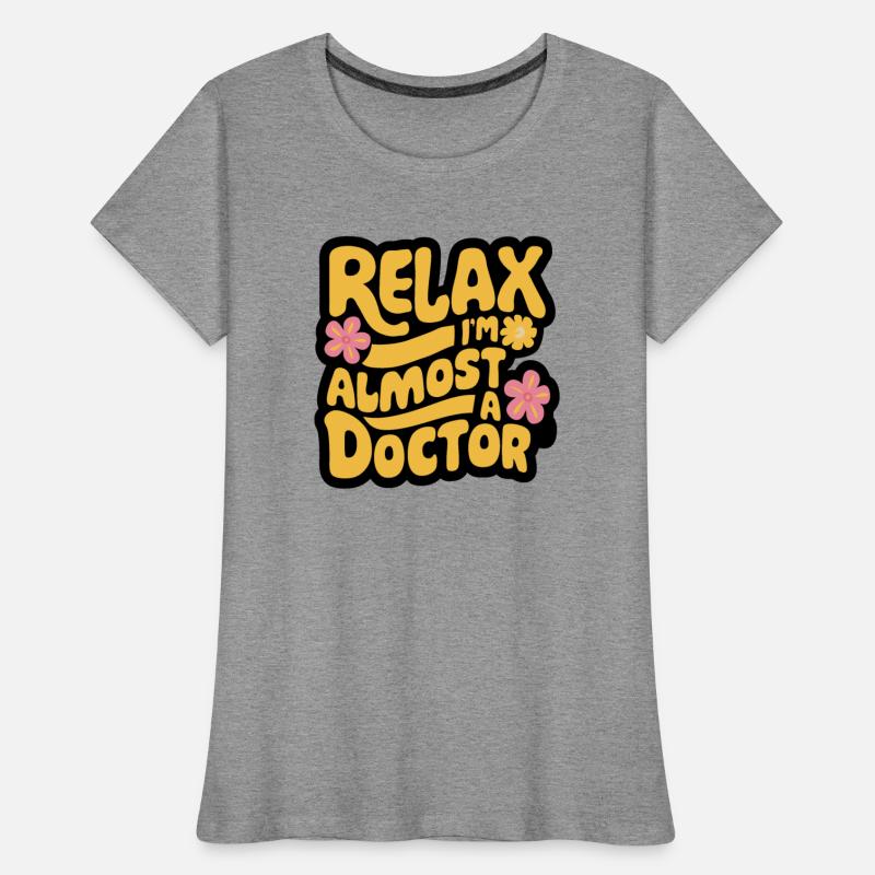 Relax I'm Almost A Doctor