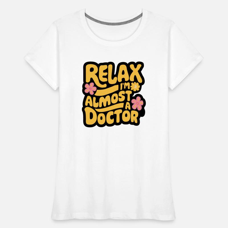 Relax I'm Almost A Doctor