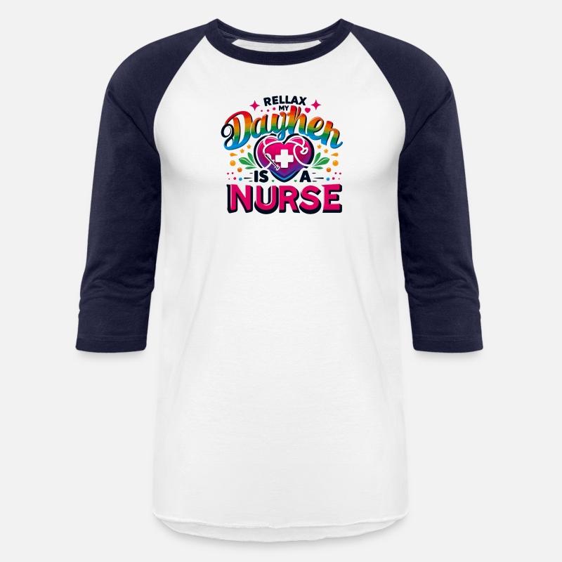 Relax my daugther is a nurse