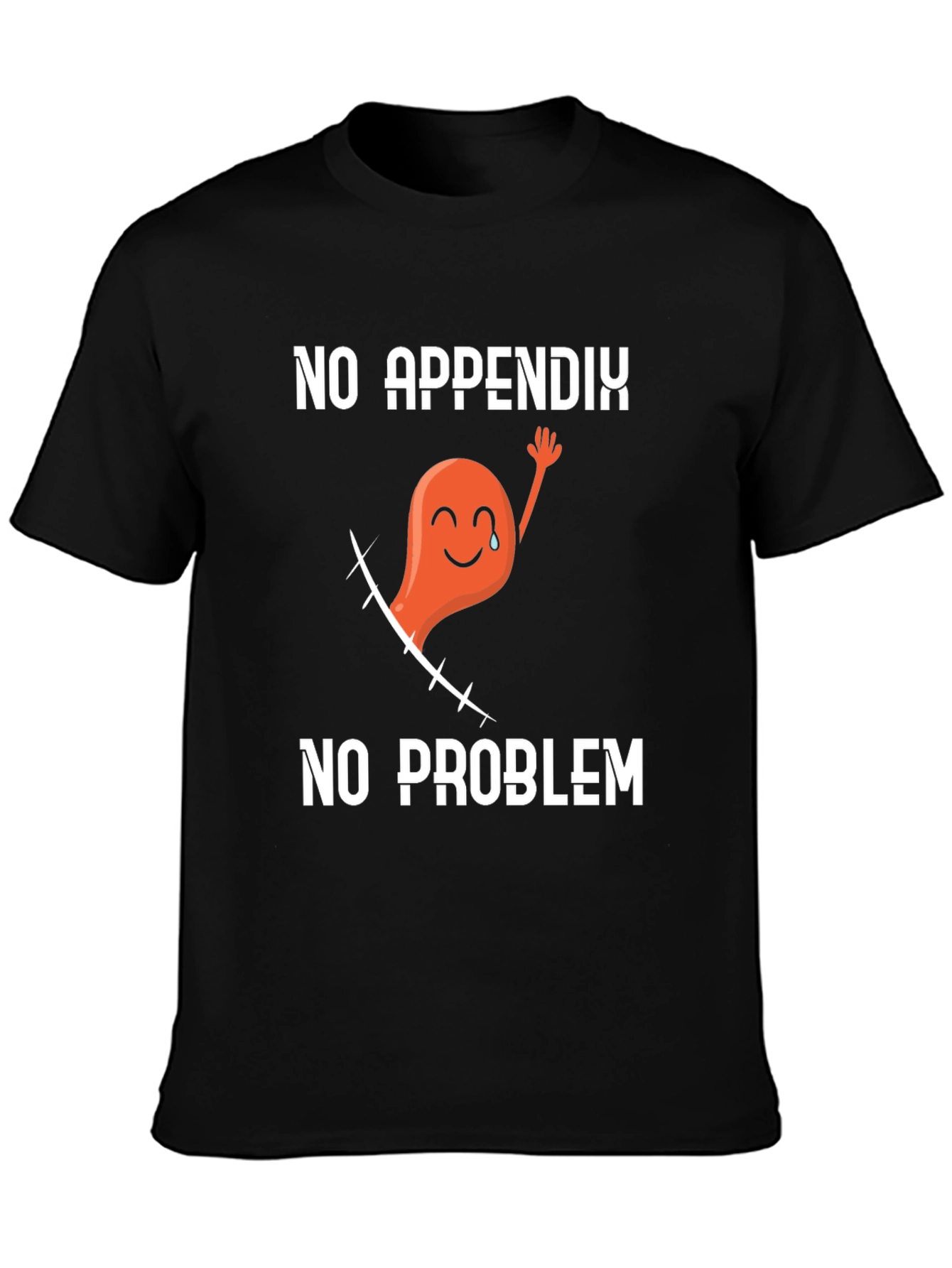 No Appendix No Problem Graphic T-Shirt