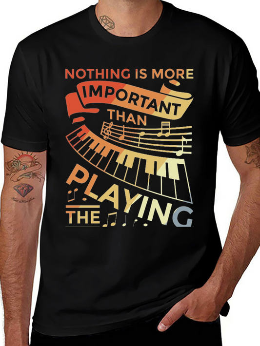 Music Lover T-Shirt: Nothing Is More Important Than Playing