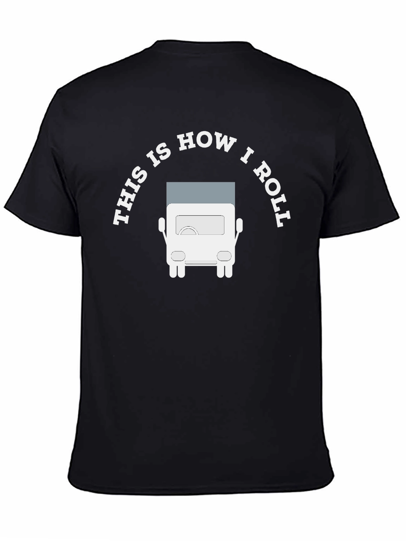 This is How I Roll Trucker T-Shirt