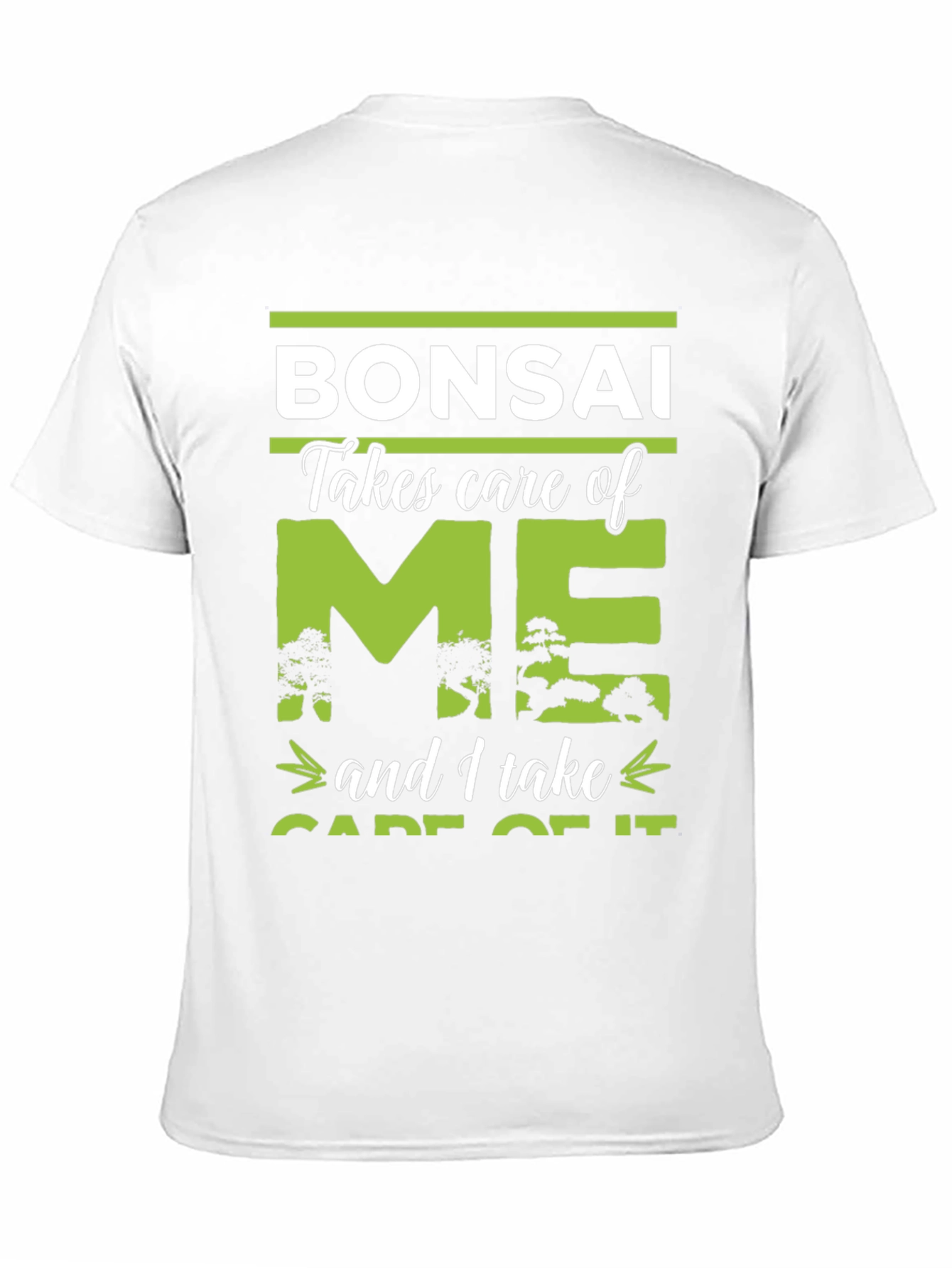 Bonsai Takes Care of Me T-Shirt