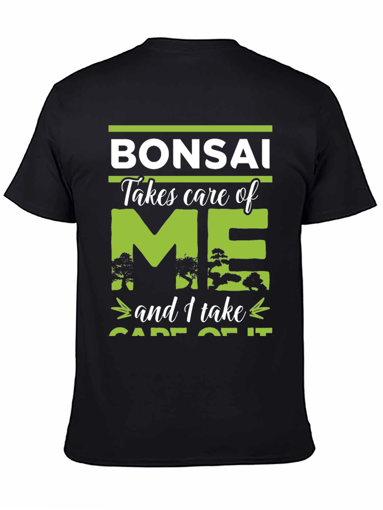 Bonsai Takes Care of Me T-Shirt