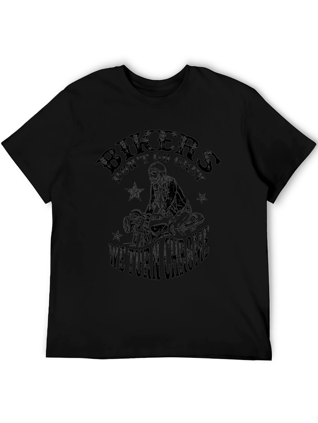 Bikers Dont Go Grey We Turn Chrome T-Shirt