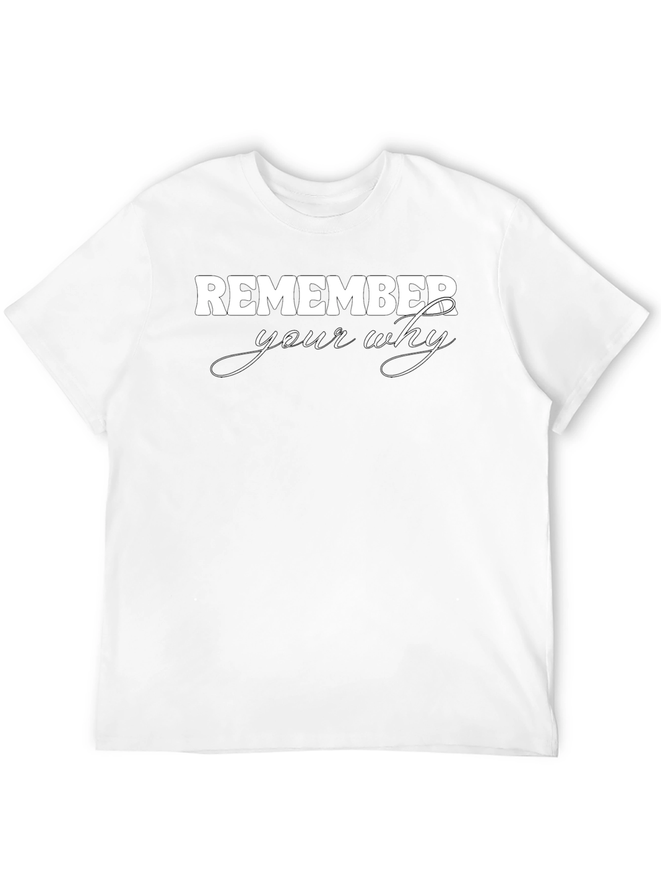 Remember Your Why Graphic Tee - Motivational Shirt