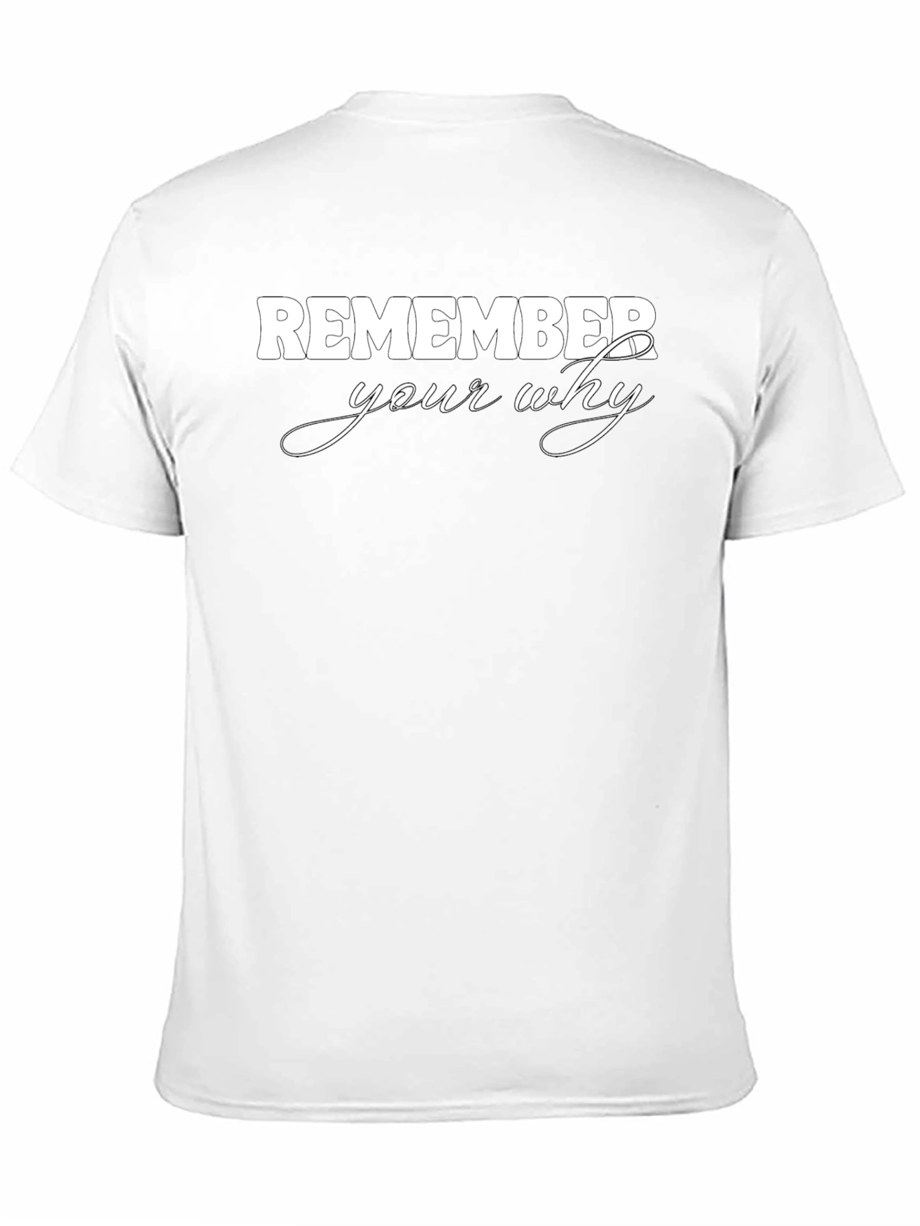 Remember Your Why Graphic Tee - Motivational Shirt