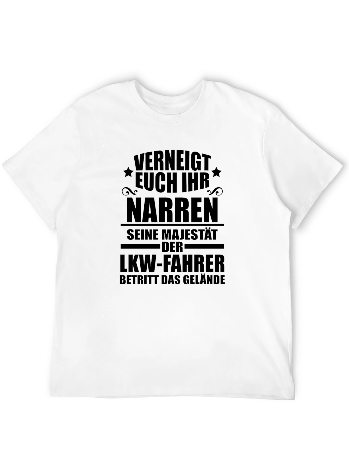 Funny German Truck Driver T-Shirt - Kneel Fools!