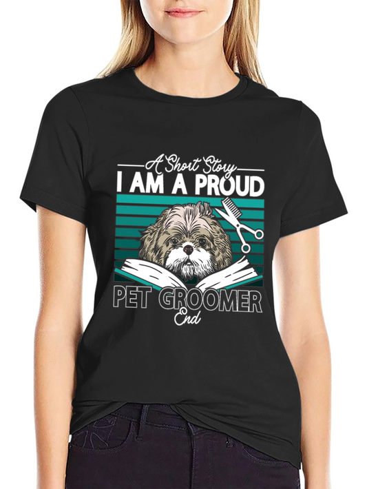 Proud Pet Groomer T-Shirt - Dog Lover Apparel