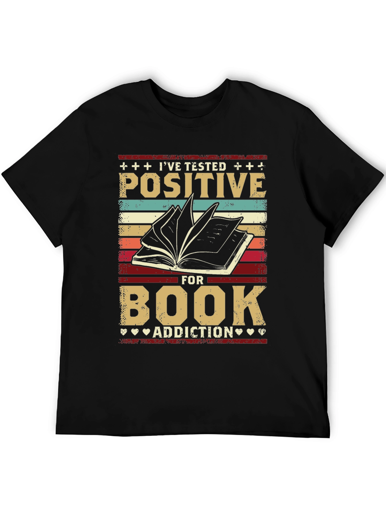 Ive Tested Positive for Book Addiction T-Shirt