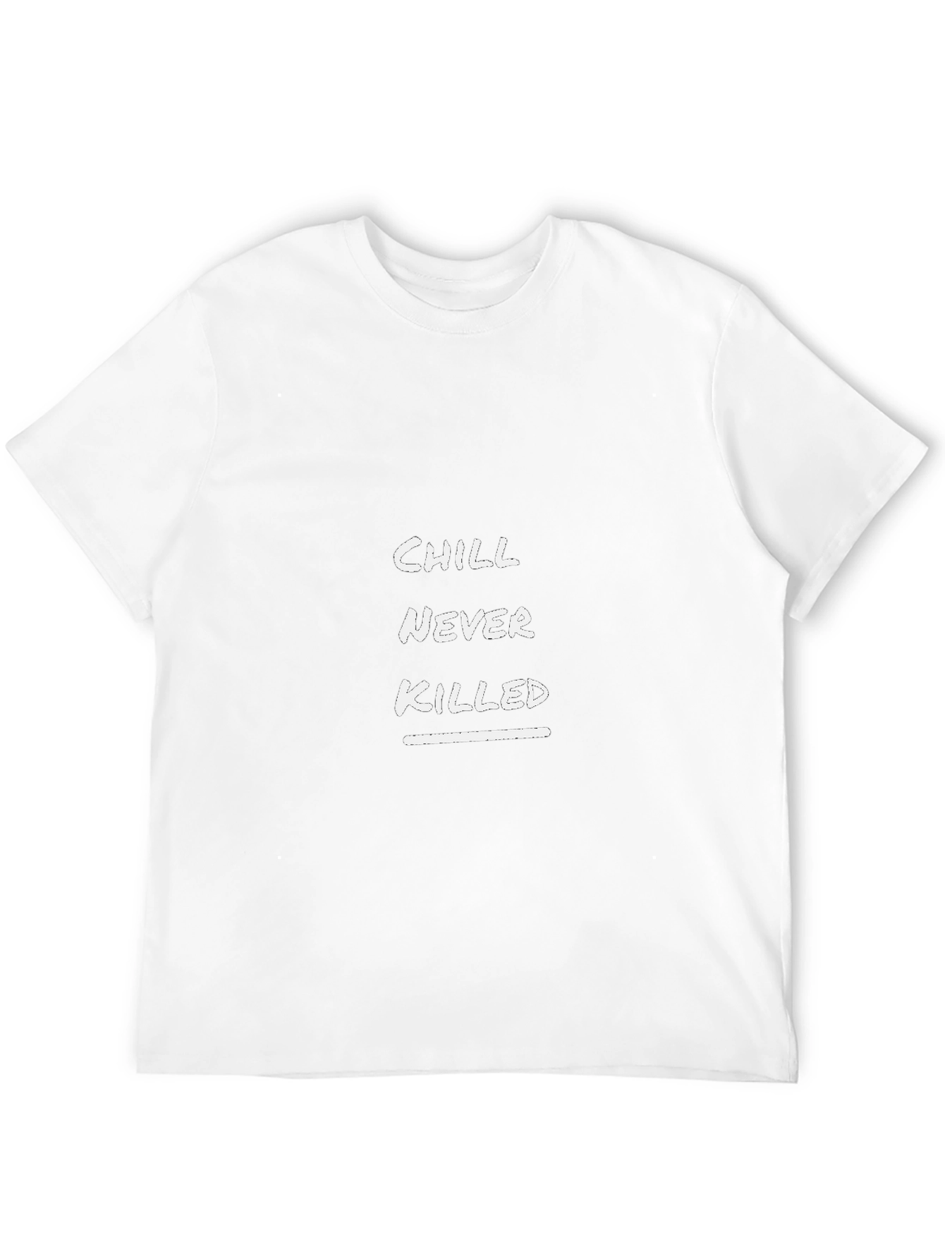 Chill Never Killed T-Shirt