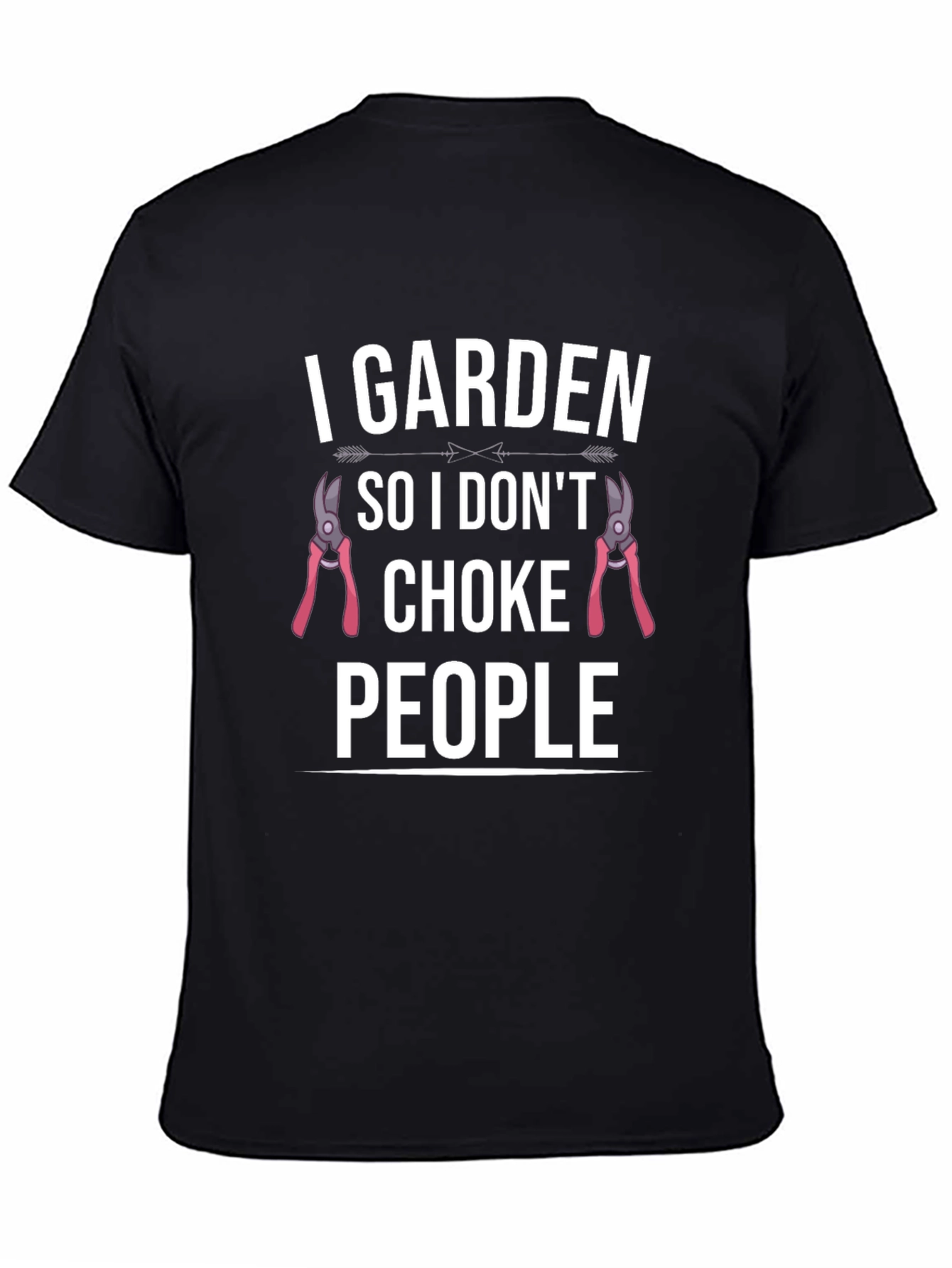 I Garden So I Dont Choke People Graphic T-Shirt
