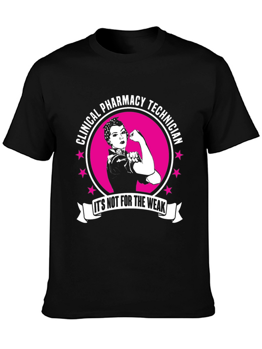 Clinical Pharmacy Technician T-Shirt - Its Not For The Weak
