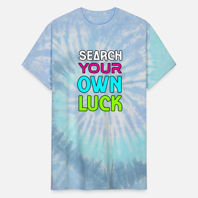 SEARCH YOUR OWN LUCK TSHIRT SHIRT