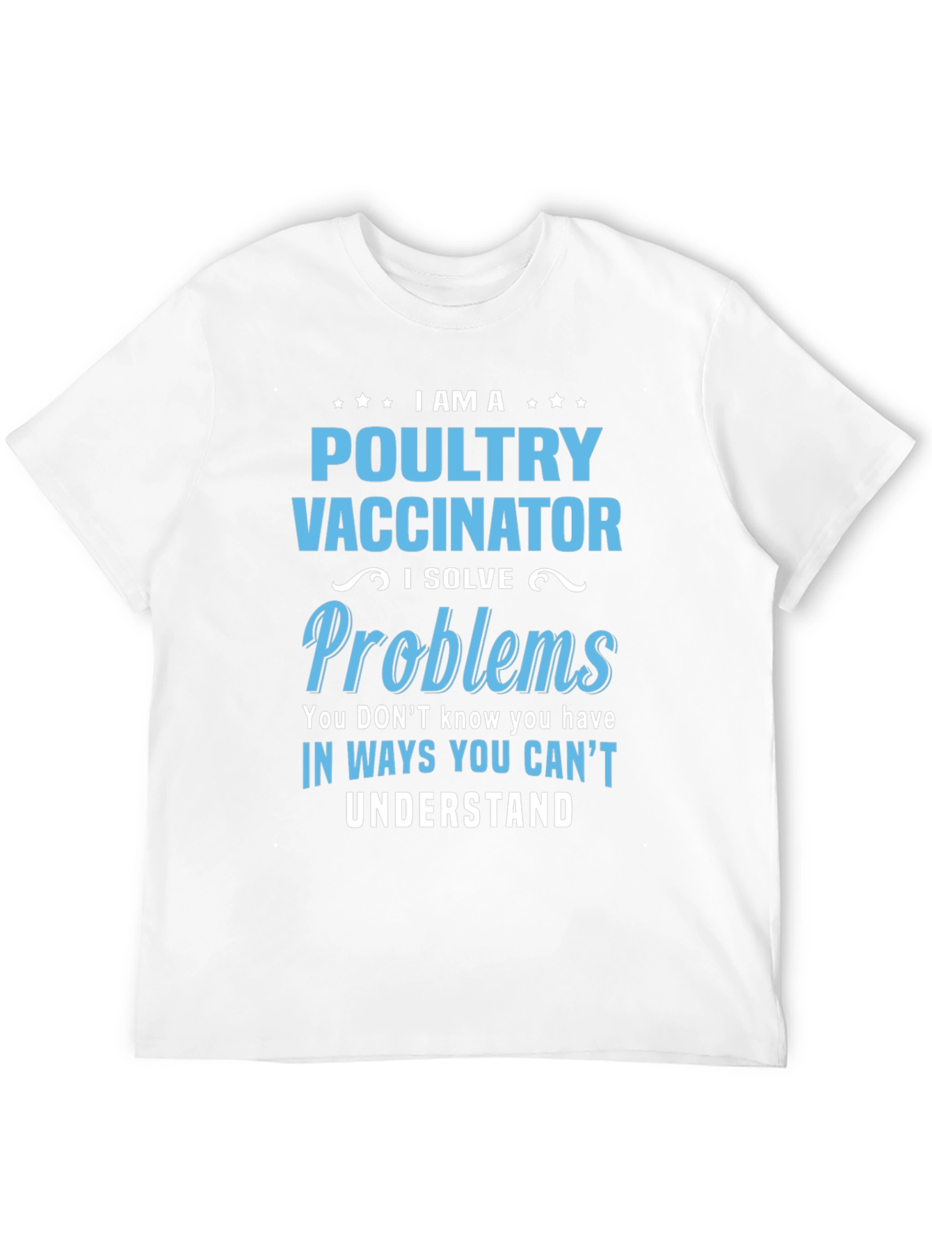 Poultry Vaccinator T-Shirt - Funny Problem Solver Tee