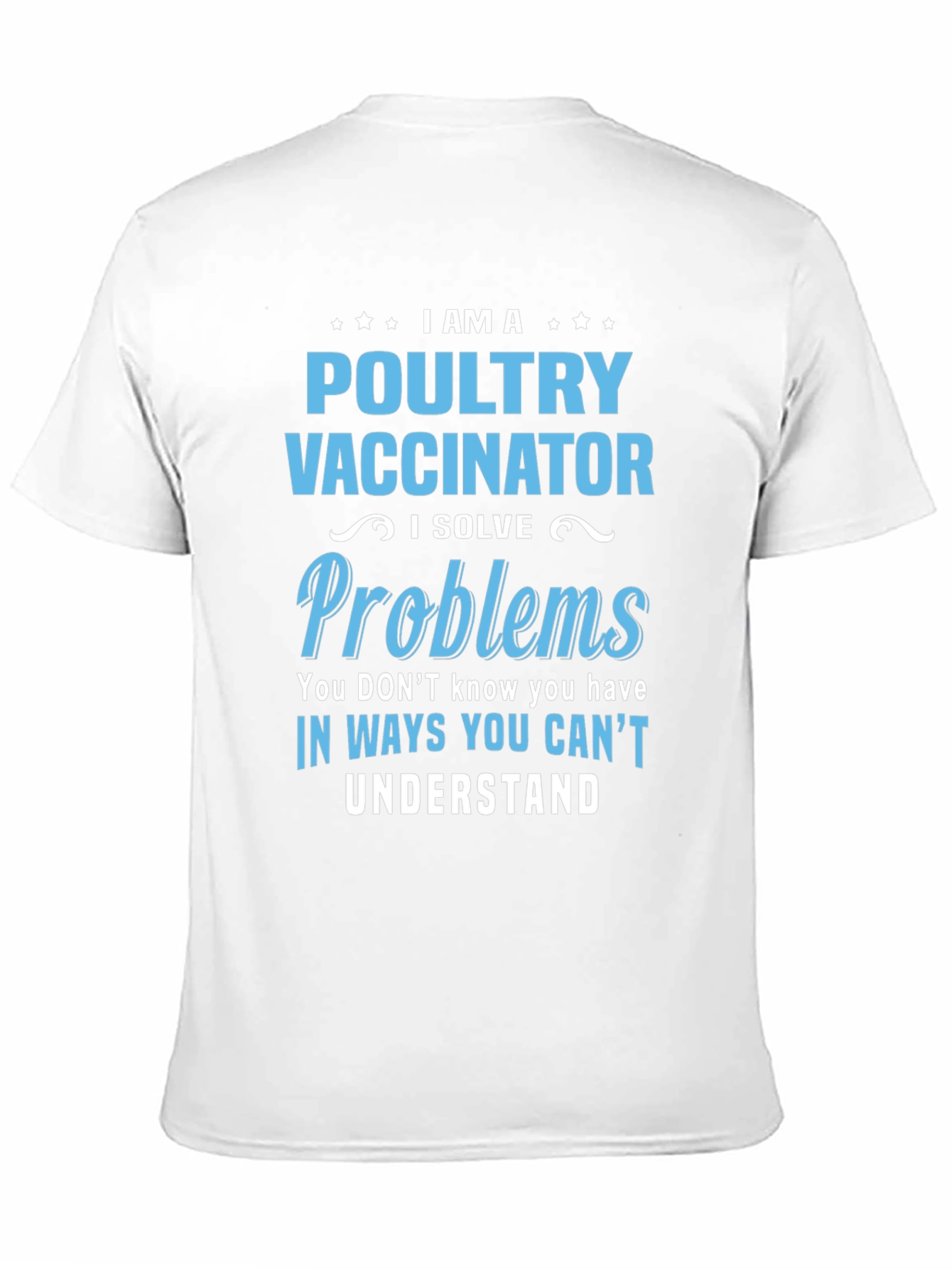 Poultry Vaccinator T-Shirt - Funny Problem Solver Tee