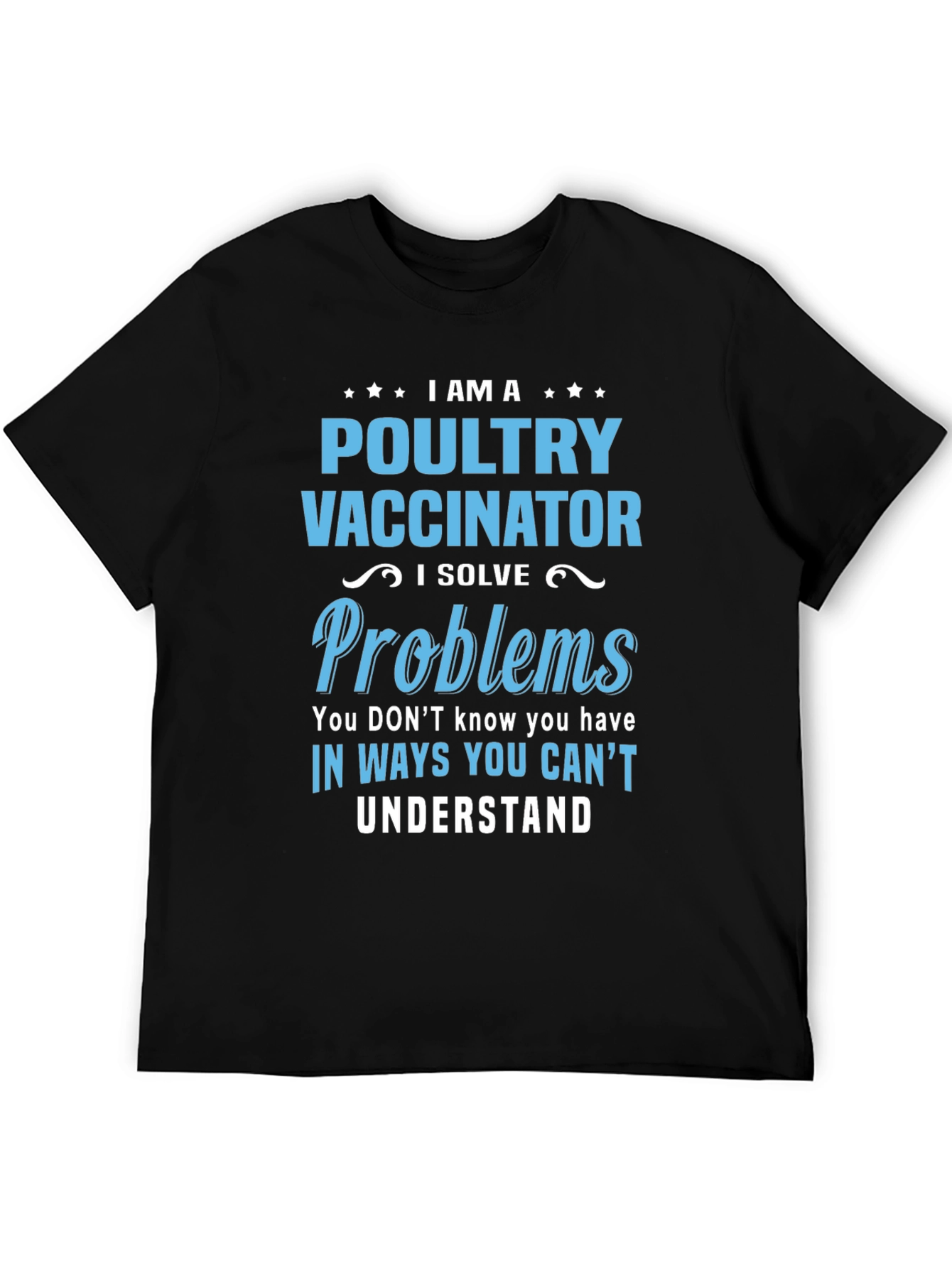 Poultry Vaccinator T-Shirt - Funny Problem Solver Tee