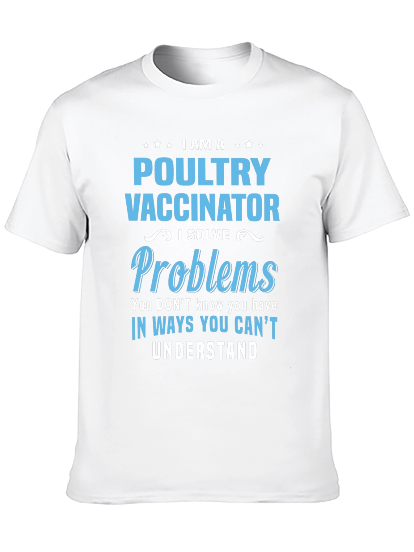 Poultry Vaccinator T-Shirt - Funny Problem Solver Tee