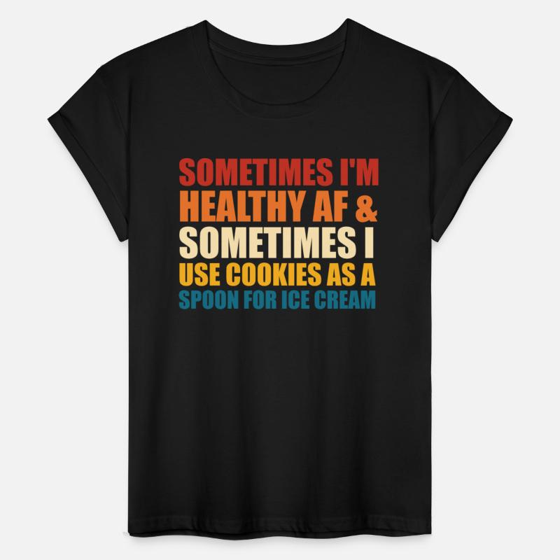 Sometimes I'm Healthy Af & Sometimes! Apparel