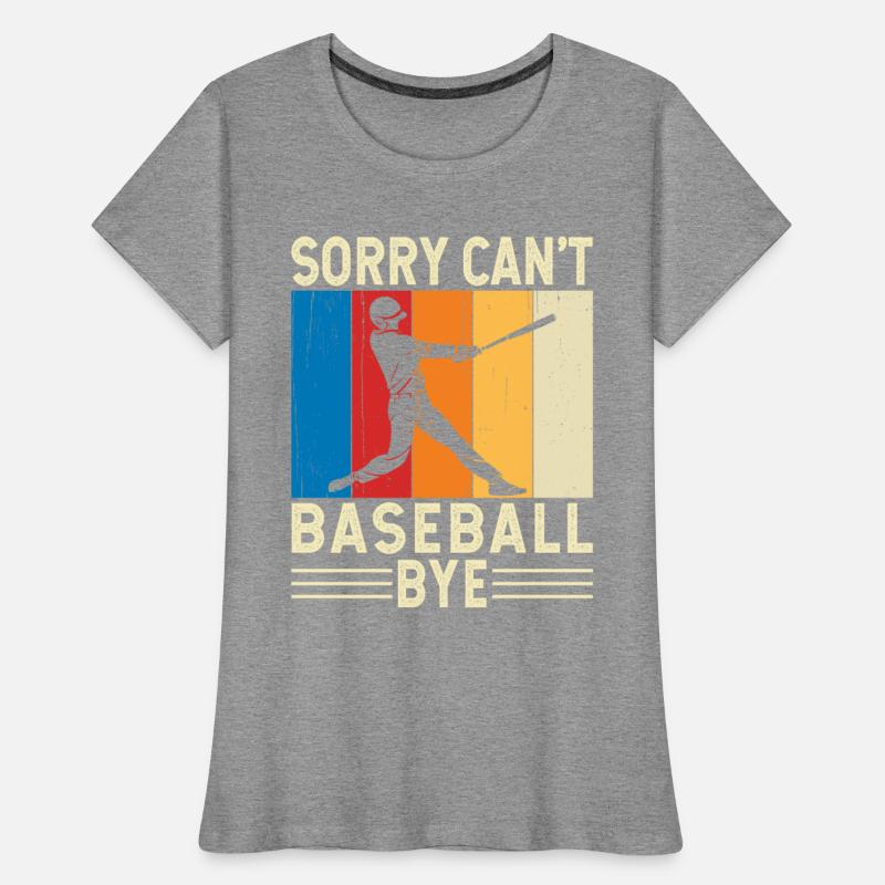 Sorry Can't Baseball Bye