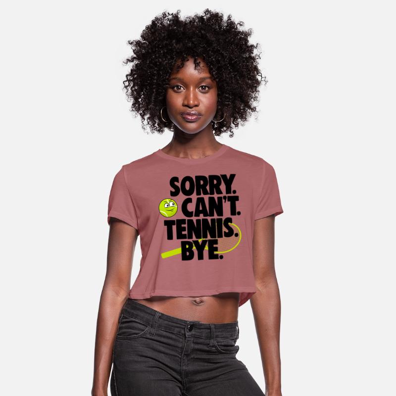 Sorry Can't Tennis Bye