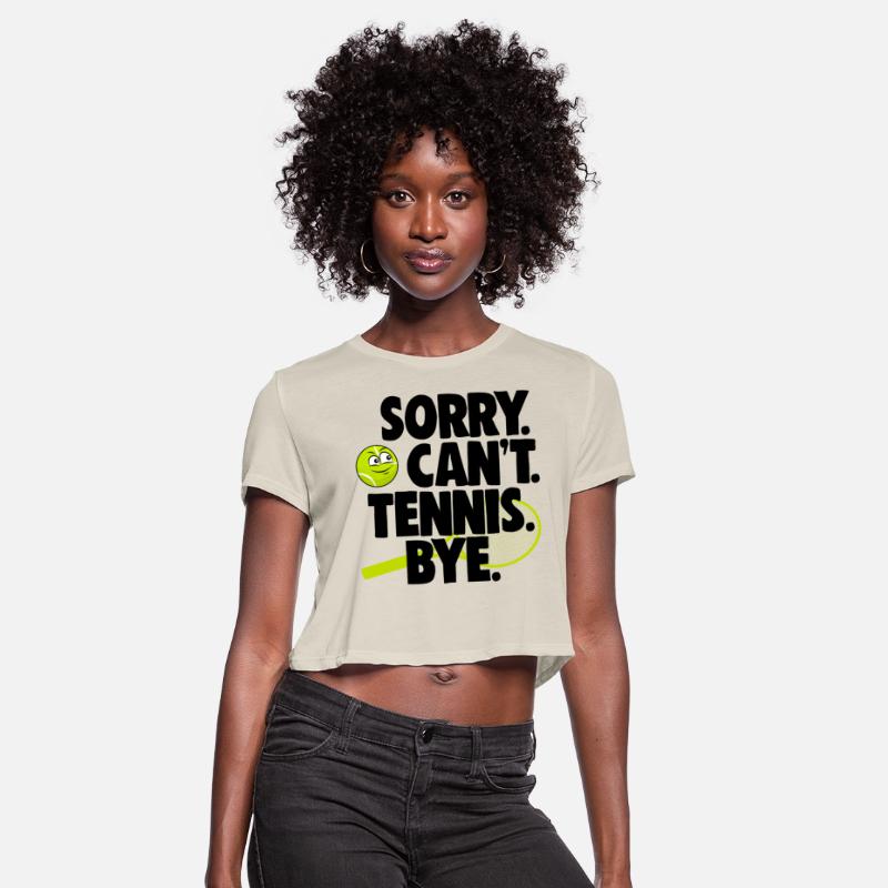 Sorry Can't Tennis Bye