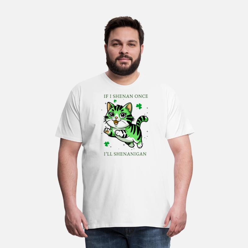 St Patricks Day If I Shenan Once I’ll Shenanigan